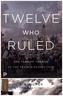 Twelve Who Ruled