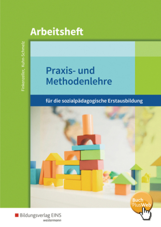 Praxis- und Methodenlehre für die sozialpädagogische Erstausbildung - Arbeitsheft