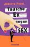 Tausche Ex gegen Sex