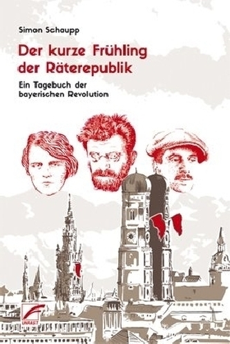 Der kurze Frühling der Räterepublik