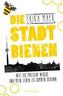 Die Stadtbienen