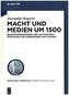 Macht und Medien um 1500