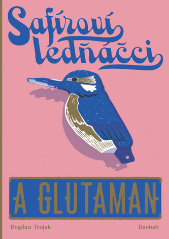 Safíroví ledňáčci a Glutaman Safíroví ledňáčci a Glutaman