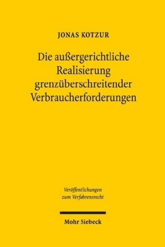 Die außergerichtliche Realisierung grenzüberschreitender Verbraucherforderungen