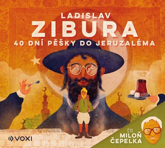 40 dní pěšky do Jeruzaléma (audiokniha) - čte Miloň Čepelka