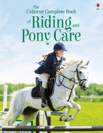 The Usborne Complete Book of Riding and Pony Care