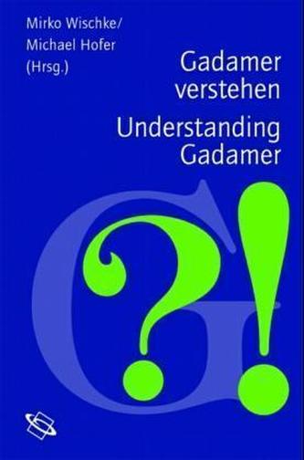 Gadamer verstehen. Understanding Gadamer