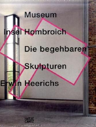 Museum Insel Hombroich, Die begehbaren Skulpturen Erwin Heerichs, m. DVD u. CD-ROM