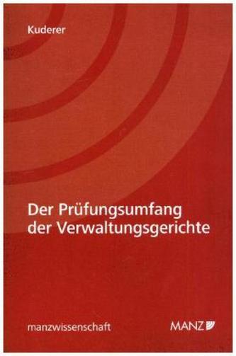 Der Prüfungsumfang der Verwaltungsgerichte