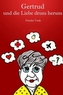 Gertrud und die Liebe drum herum