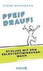 Pfeif drauf!