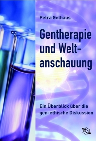 Gentherapie und Weltanschauung