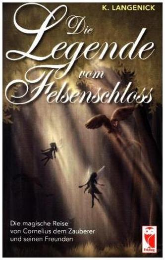 Die Legende vom Felsenschloss