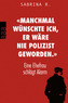 Manchmal wünschte ich, er wäre nie Polizist geworden.