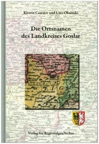 Niedersächsisches Ortsnamenbuch / Die Ortsnamen des Landkreises Goslar