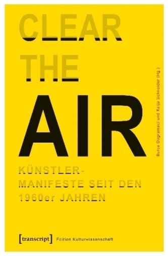 Clear the Air - Künstlermanifeste seit den 1960er Jahren