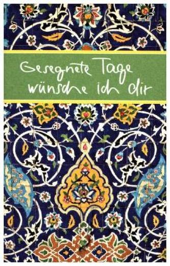 Gesegnete Tage wünsche ich dir