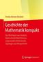 Geschichte der Mathematik kompakt - Das Wichtigste aus Analysis, Wahrscheinlichkeitstheorie, angewandter Mathematik, Topologie u