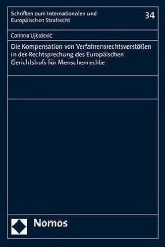 Die Kompensation von Verfahrensrechtsverstößen in der Rechtsprechung des Europäischen Gerichtshofs für Menschenrechte