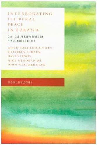 Interrogating Illiberal Peace in Eurasia