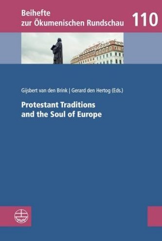 Prostestant Traditions and the Soul of Europe Prostestant Traditions and the Soul of Europe