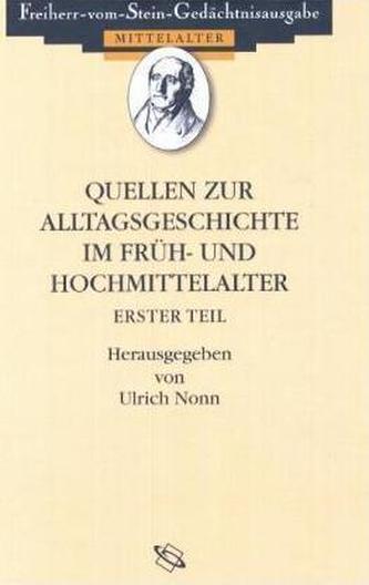 Quellen zum Alltag im Früh- und Hochmittelalter. Fontes priorum medii aevi saeculorum conversationem cottidianam illustrantes. T Quellen zum Alltag im Früh- und Hochmittelalter. Fontes priorum medii aevi saeculorum conversationem cottidianam illustrantes. T
