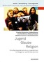 Jugend - Glaube - Religion