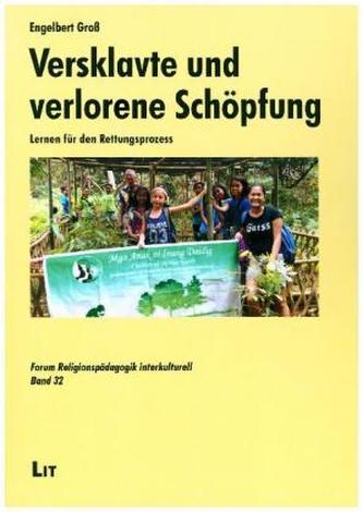Versklavte und verlorene Schöpfung
