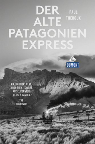 DuMont Reiseabenteuer Der alte Patagonien-Express