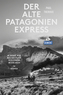 DuMont Reiseabenteuer Der alte Patagonien-Express