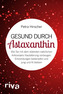 Gesund durch Astaxanthin