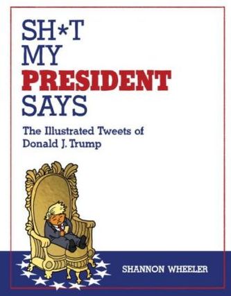 Sh't My President Says Sh't My President Says
