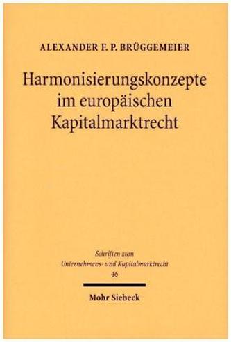 Harmonisierungskonzepte im europäischen Kapitalmarktrecht