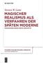 Magischer Realismus als Verfahren der späten Moderne