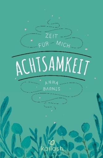 Achtsamkeit Achtsamkeit
