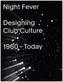 Night Fever: Designing Club Culture