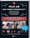 Film ab - Die Video-Werkstatt für junge und junggebliebene Filmemacher