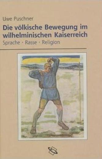 Die völkische Bewegung im wilhelminischen Kaiserreich