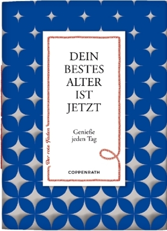 Dein bestes Alter ist jetzt