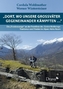 Dort, wo unsere Großväter gegeneinander kämpften ...