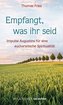 Empfangt, was ihr seid - Impulse Augustins für eine eucharistische Spiritualität
