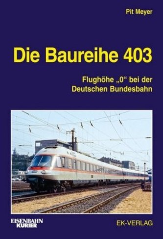 Die Baureihe 403 Die Baureihe 403