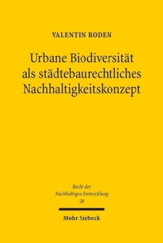 Urbane Biodiversität als städtebaurechtliches Nachhaltigkeitskonzept
