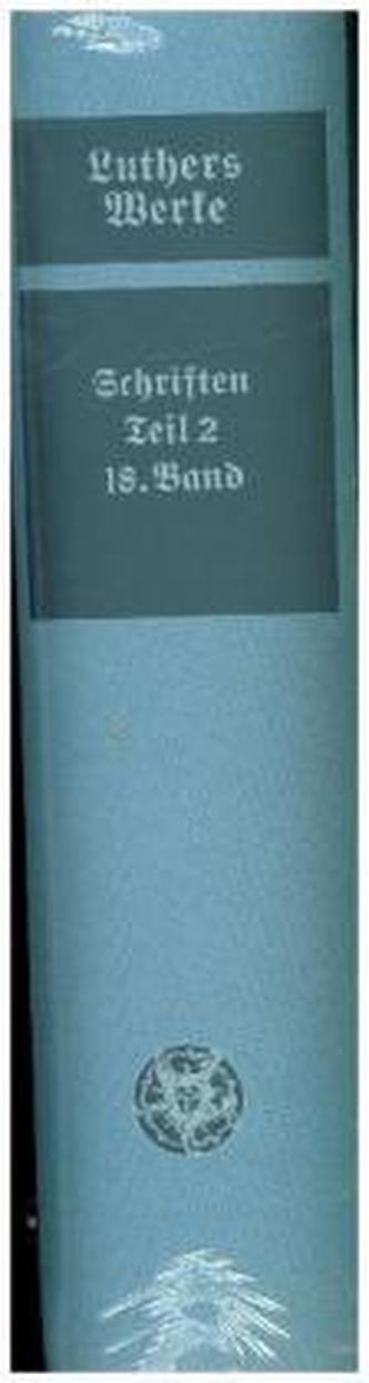 D. Martin Luthers Werke. Weimarer Ausgabe (Sonderedition). Bd.4/2/18