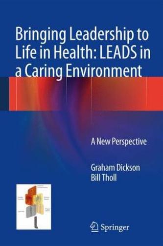 Bringing Leadership to Life in Health: LEADS in a Caring Environment