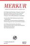 MERKUR Deutsche Zeitschrift für europäisches Denken. Nr.822