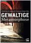 Gewaltige Metamorphose
