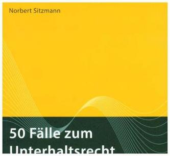 50 Fälle zum Unterhaltsrecht