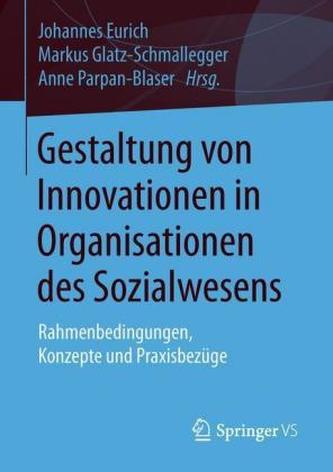 Gestaltung von Innovationen in Organisationen des Sozialwesens