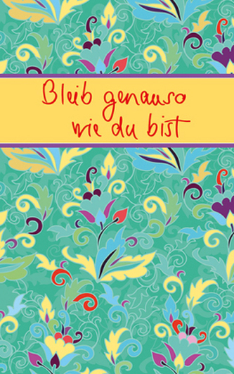 Bleib genauso wie du bist